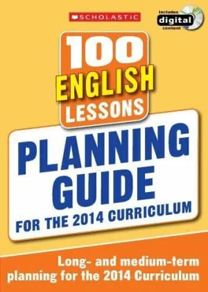 100 English Lessons: Planning Guide For the 2014 Curriculum - Ages 5-11 - Paperback