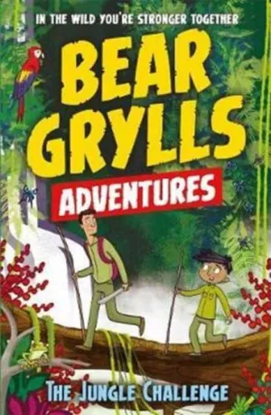 A Bear Grylls Adventure 3: The Jungle Challenge  by Bear Grylls