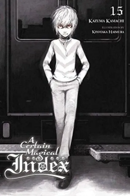 A Certain Magical Index, Vol. 15 (light novel) by Kazuma Kamachi