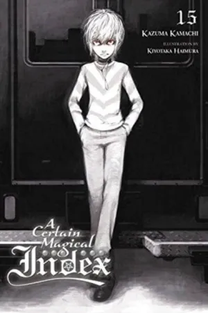 A Certain Magical Index, Vol. 15 (light novel) by Kazuma Kamachi