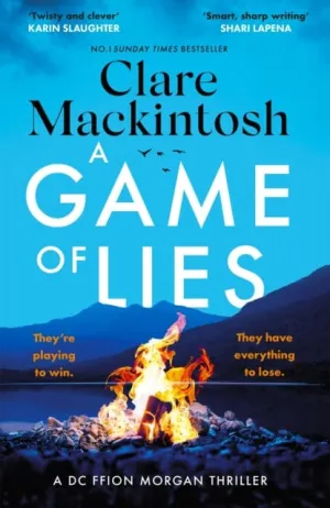 A Game of Lies : The twisty Sunday Times top 10 bestselling thriller by Clare Mackintosh