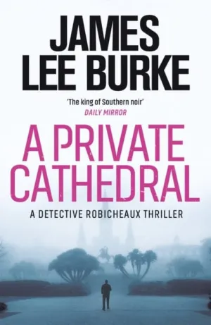 A Private Cathedral by James Lee Burke