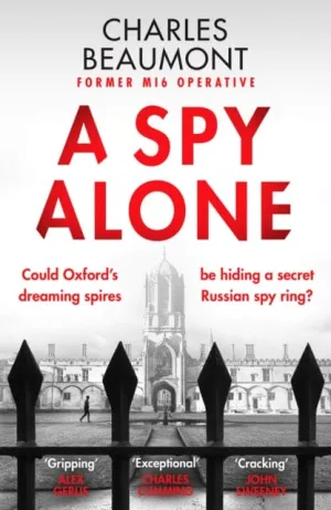 A Spy Alone : For fans of Damascus Station and Slow Horses by Charles Beaumont