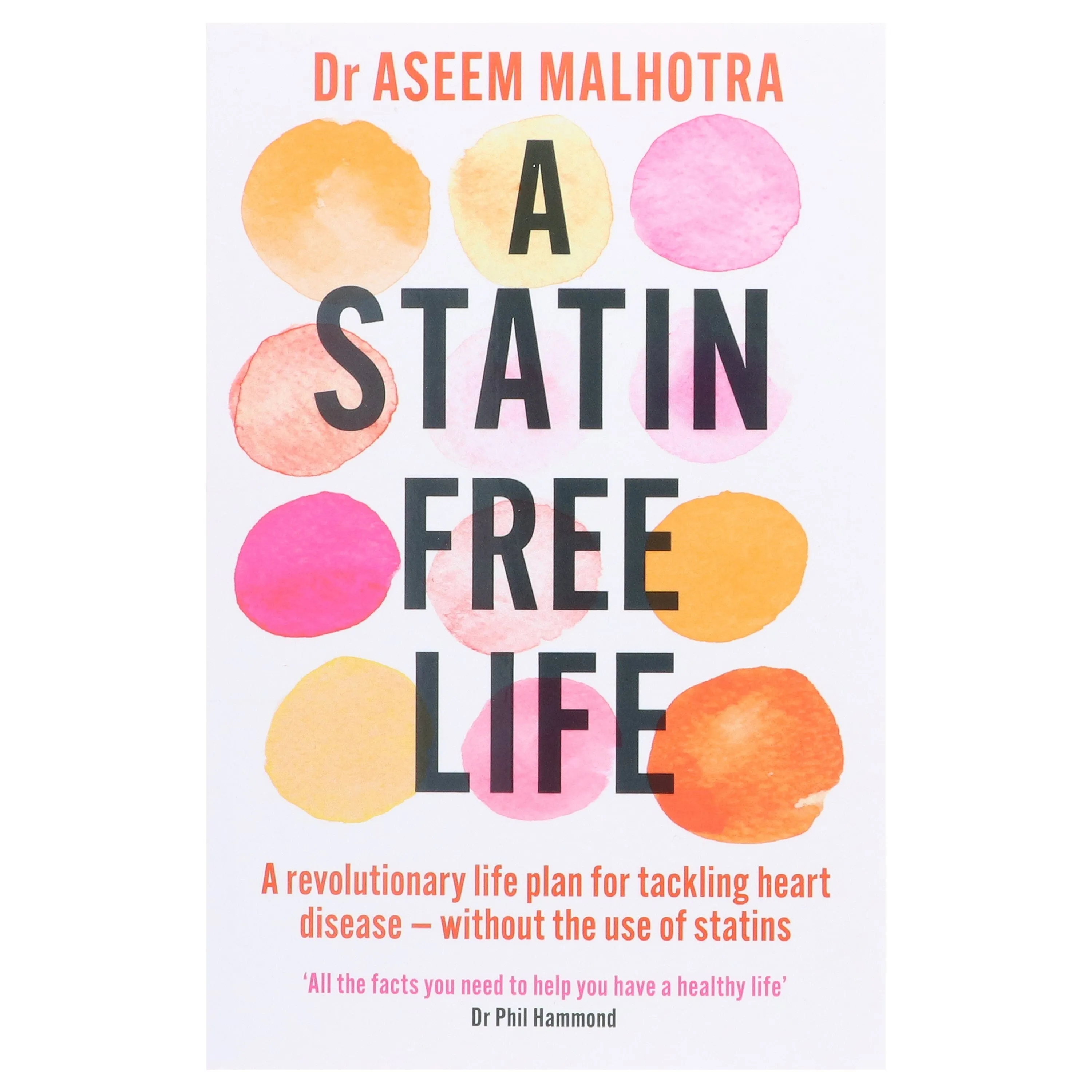 A Statin Free Life by Dr Aseem Malhotra - Non Fiction - Paperback