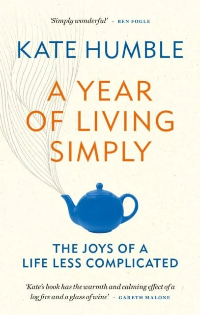 A Year of Living Simply  by Kate Humble