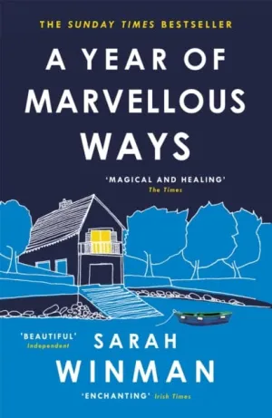 A Year of Marvellous Ways  by Sarah Winman