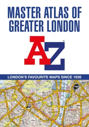 A -Z Master Atlas of Greater London by A-Z maps