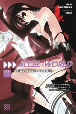 Accel World, Vol. 9 (light novel) : The Seven-Thousand-Year Prayer by Reki Kawahara
