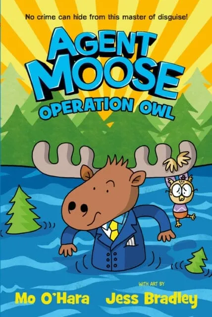 Agent Moose 3: Operation Owl by Mo O'Hara