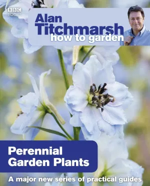 Alan Titchmarsh How to Garden: Perennial Garden Plants - Paperback