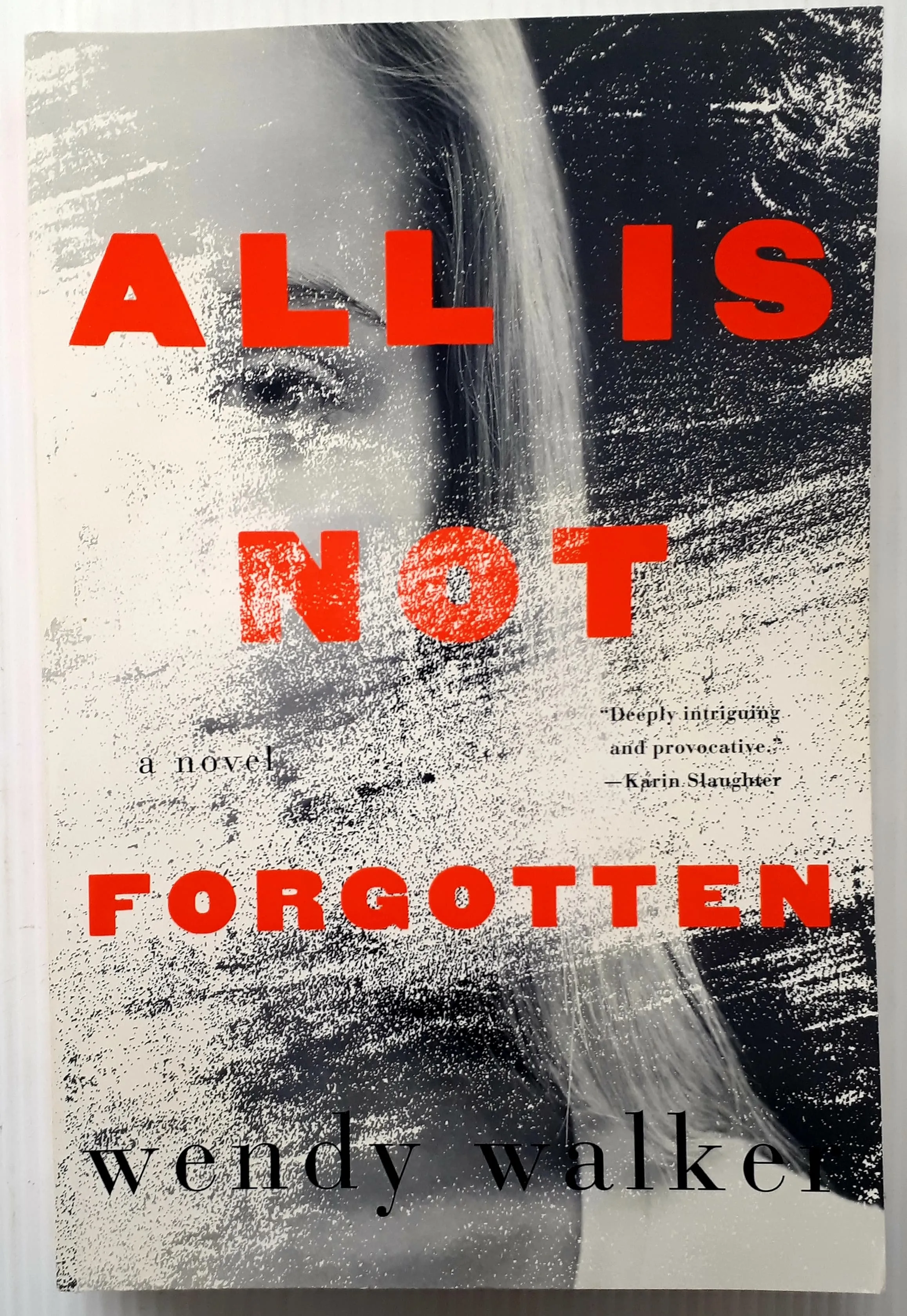 ALL IS NOT FORGOTTEN - Wendy Walker