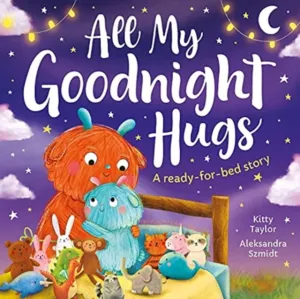All My Goodnight Hugs - A ready-for-bed story by Kitty Taylor