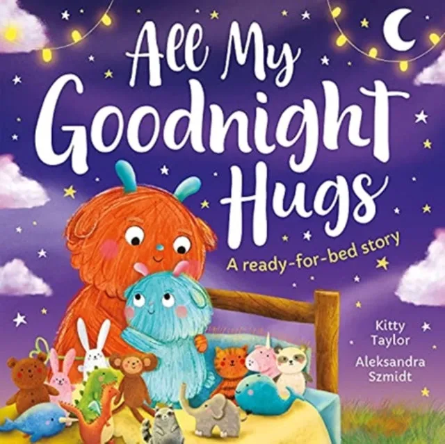 All My Goodnight Hugs - A ready-for-bed story by Kitty Taylor