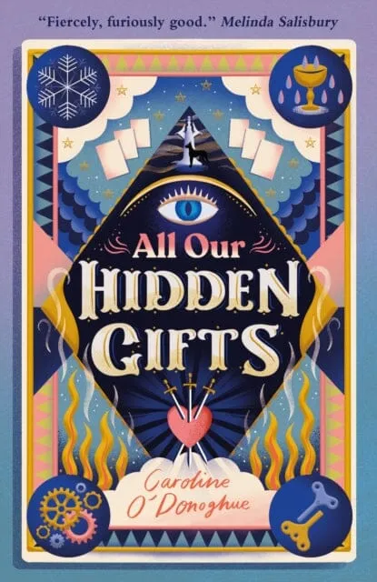 All Our Hidden Gifts by Caroline O'Donoghue