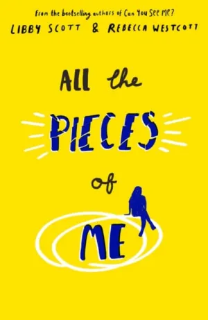 All the Pieces of Me by Libby Scott
