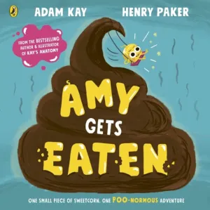 Amy Gets Eaten : The laugh-out-loud picture book from bestselling Adam Kay and Henry Paker by Adam Kay