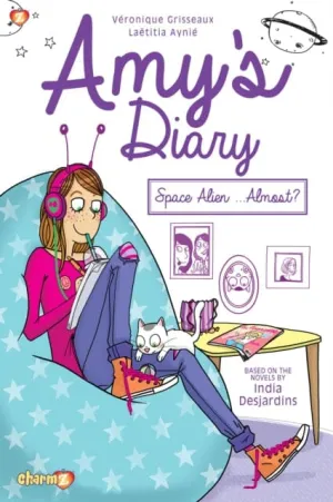 Amy's Diary #1 : Space Alien...Almost? by Veronique Grisseaux