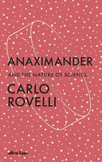 Anaximander : And the Nature of Science