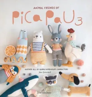 Animal Friends of Pica Pau 3 : Gather All 20 Quirky Amigurumi Characters by Yan Schenkel
