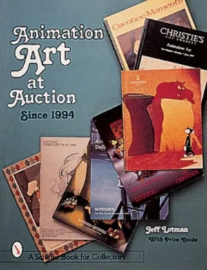 Animation Art at Auction: SInce 1994 by Jeff Lotman