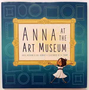 ANNA AT THE ART MUSEUM - Hazel Hutchins, Gail Herbert