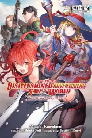 Apparently, Disillusioned Adventurers Will Save the World, Vol. 1 (manga) by Shinta Fuji