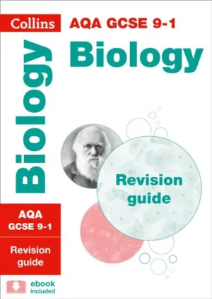 AQA GCSE 9-1 Biology Revision Guide : For the 2020 Autumn & 2021 Summer Exams