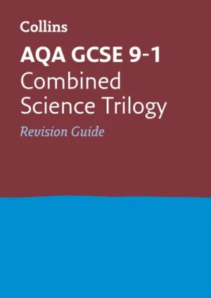 AQA GCSE 9-1 Combined Science Revision Guide : For the 2020 Autumn & 2021 Summer Exams