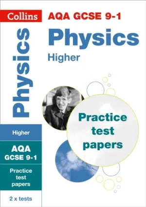 AQA GCSE 9-1 Physics Higher Practice Papers : For the 2020 Autumn & 2021 Summer Exams