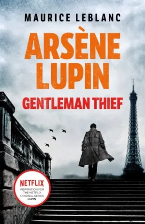 Arsene Lupin, Gentleman-Thief  by Maurice Leblanc
