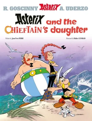 Asterix: Asterix and The Chieftain's Daughter : Album 38 by Jean-Yves Ferri