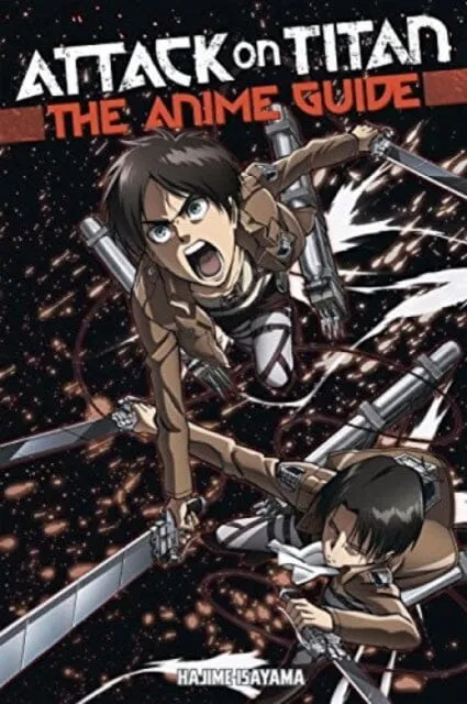Attack On Titan: The Anime Guide by Hajime Isayama