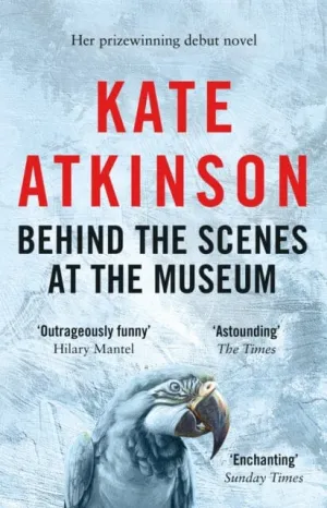 Behind The Scenes At The Museum by Kate Atkinson
