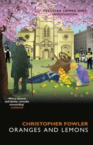 Bryant & May - Oranges and Lemons by Christopher Fowler