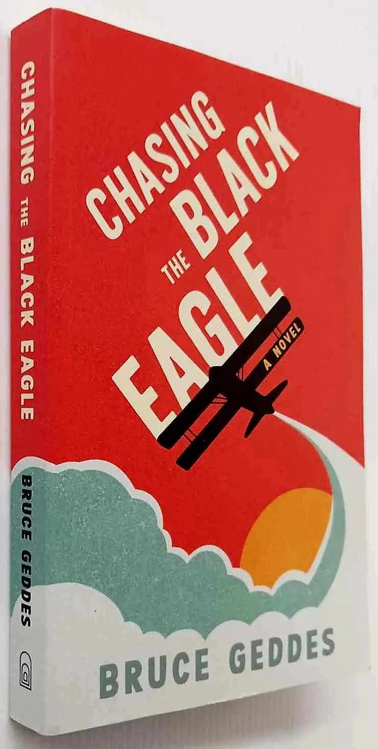 CHASING THE BLACK EAGLE - Bruce Geddes