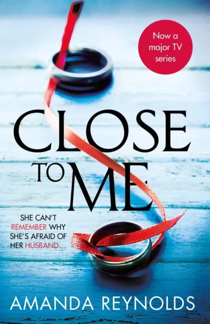 Close To Me: Now a major TV series by Amanda Reynolds