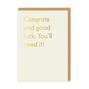 Congrats and Good Luck You'll Need it Card