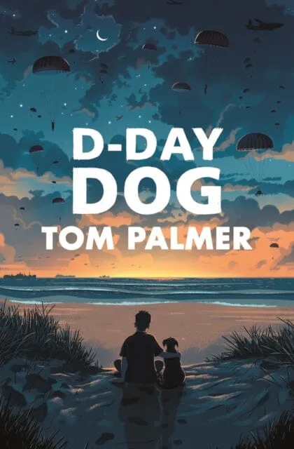 D-Day Dog by Tom Palmer