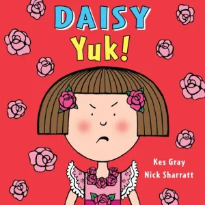 Daisy: Yuk! by Kes Gray