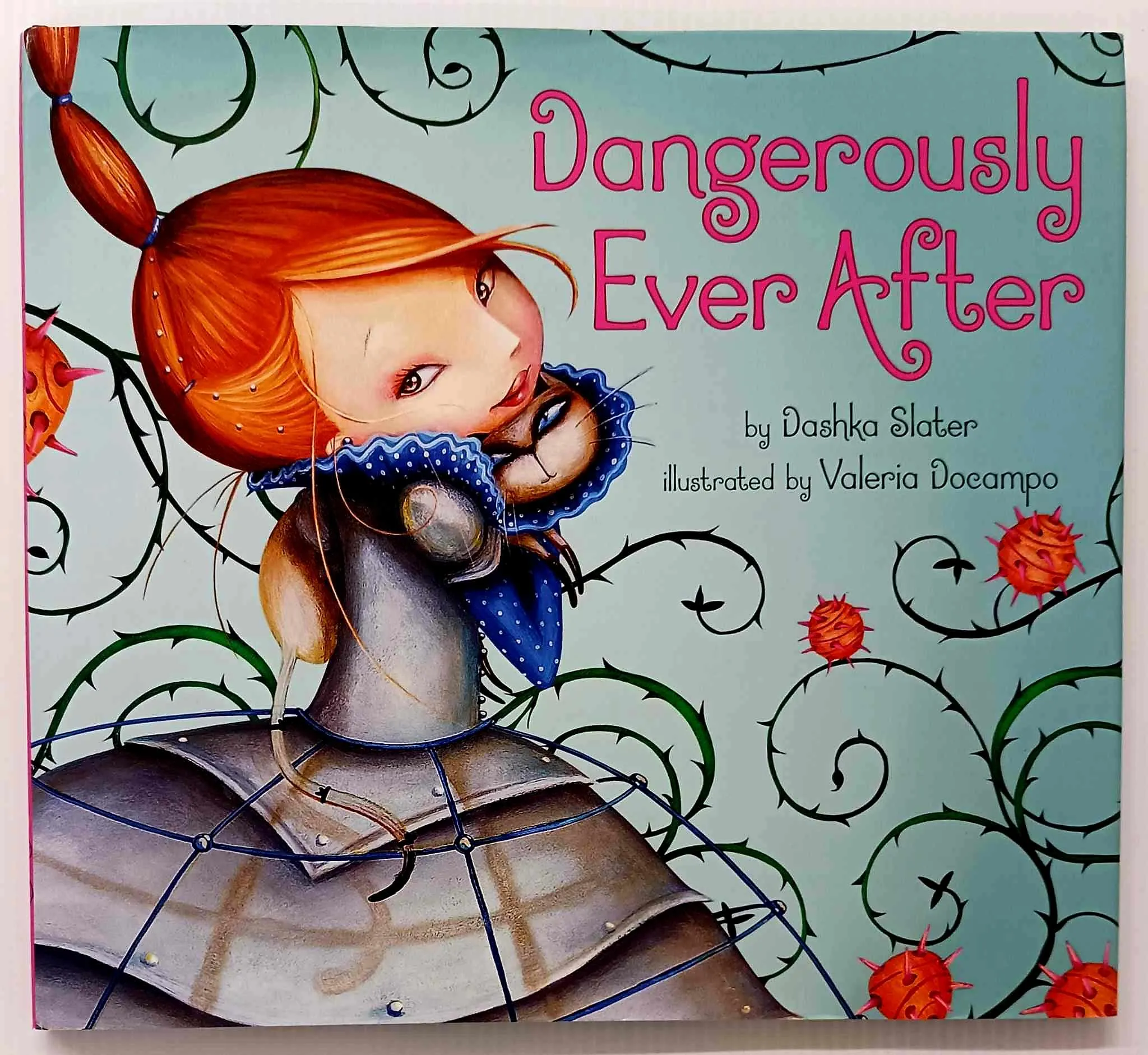 DANGEROUSLY EVER AFTER - Dashka Slater