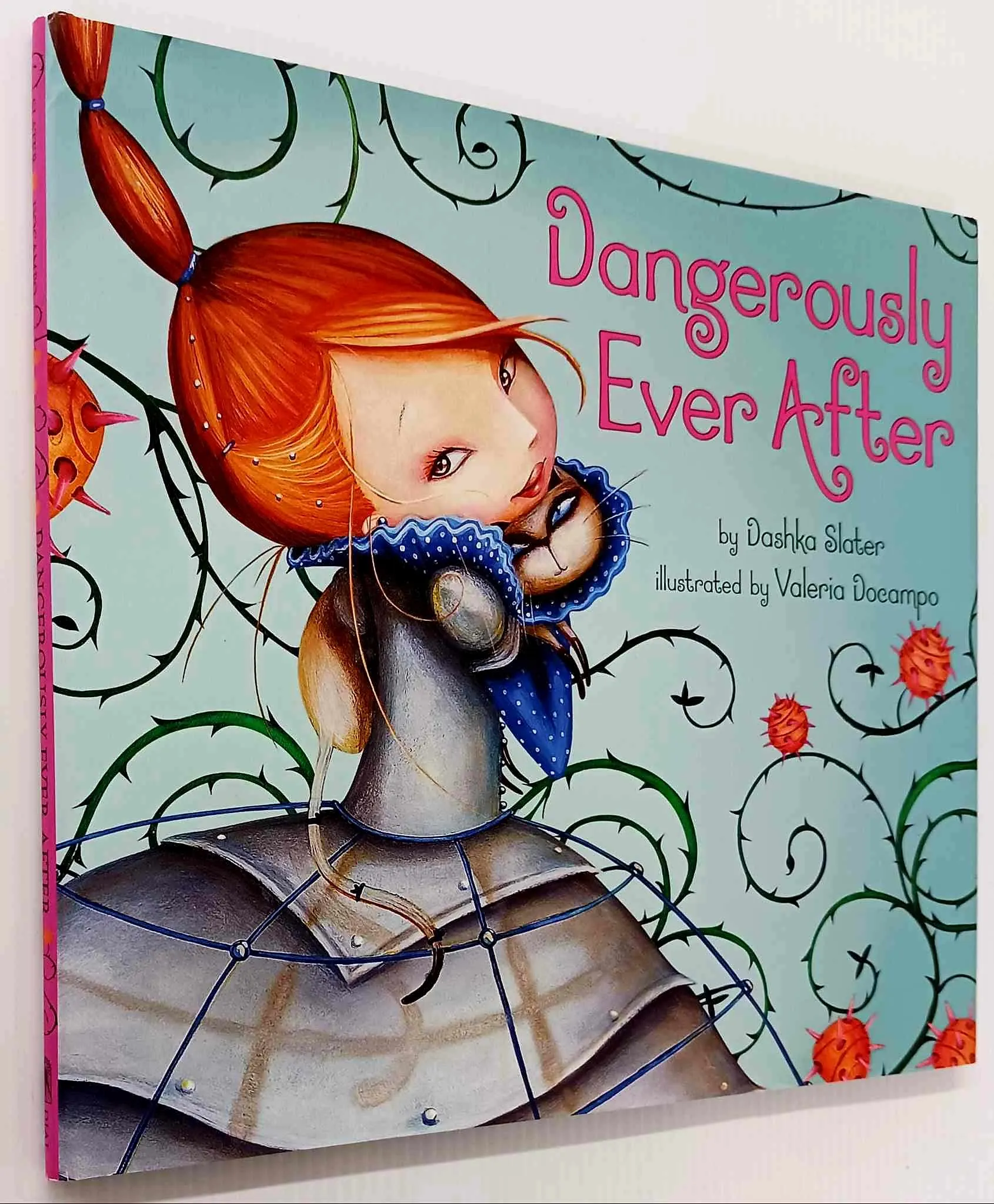 DANGEROUSLY EVER AFTER - Dashka Slater