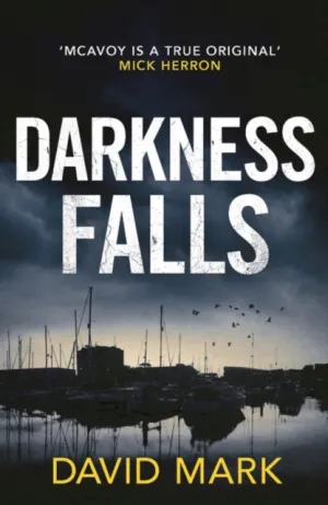 Darkness Falls by David Mark