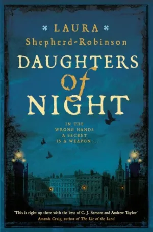 Daughters of Night by Laura Shepherd-Robinson