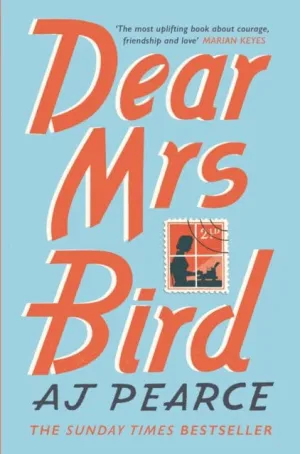 Dear Mrs Bird by AJ Pearce