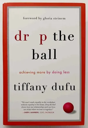 DROP THE BALL - Tiffany Dufu, Gloria Steinem
