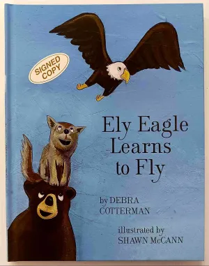 ELY EAGLE LEARNS TO FLY (SIGNED) - Debra Cotterman