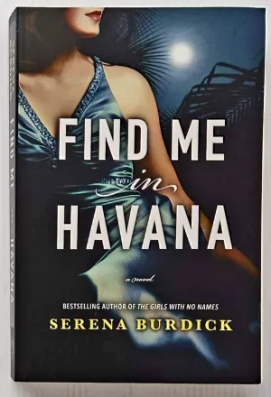 FIND ME IN HAVANA - Serena Burdick