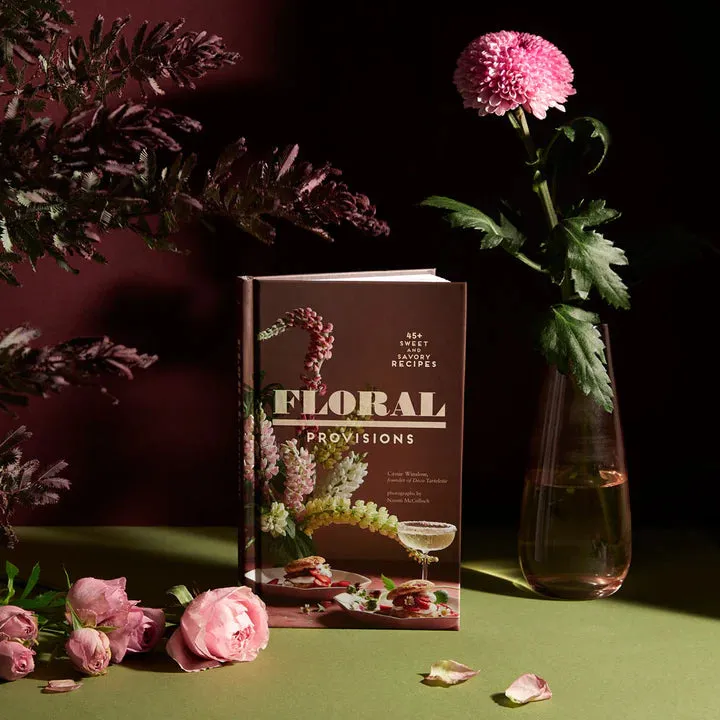 Floral Provisions: 45  Sweet and Savoury Recipes