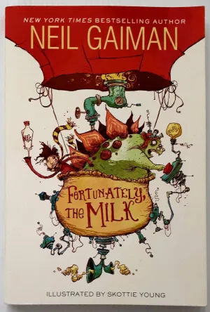 FORTUNATELY, THE MILK - Neil Gaiman