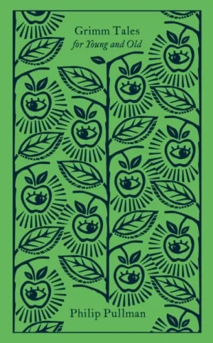 Grimm Tales: For Young and Old by Philip Pullman